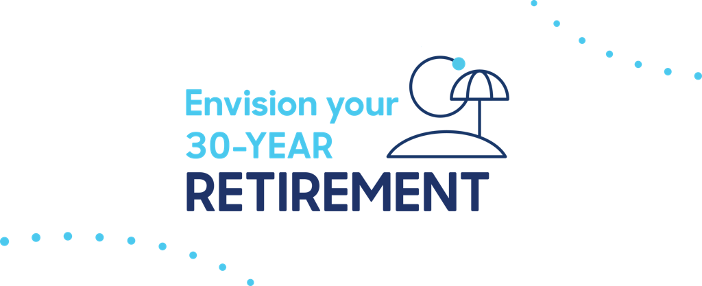 Illustration: Sun over a beach umbrella and a hill with the words, "Envision your 30-Year Retirement" in blue font next to it